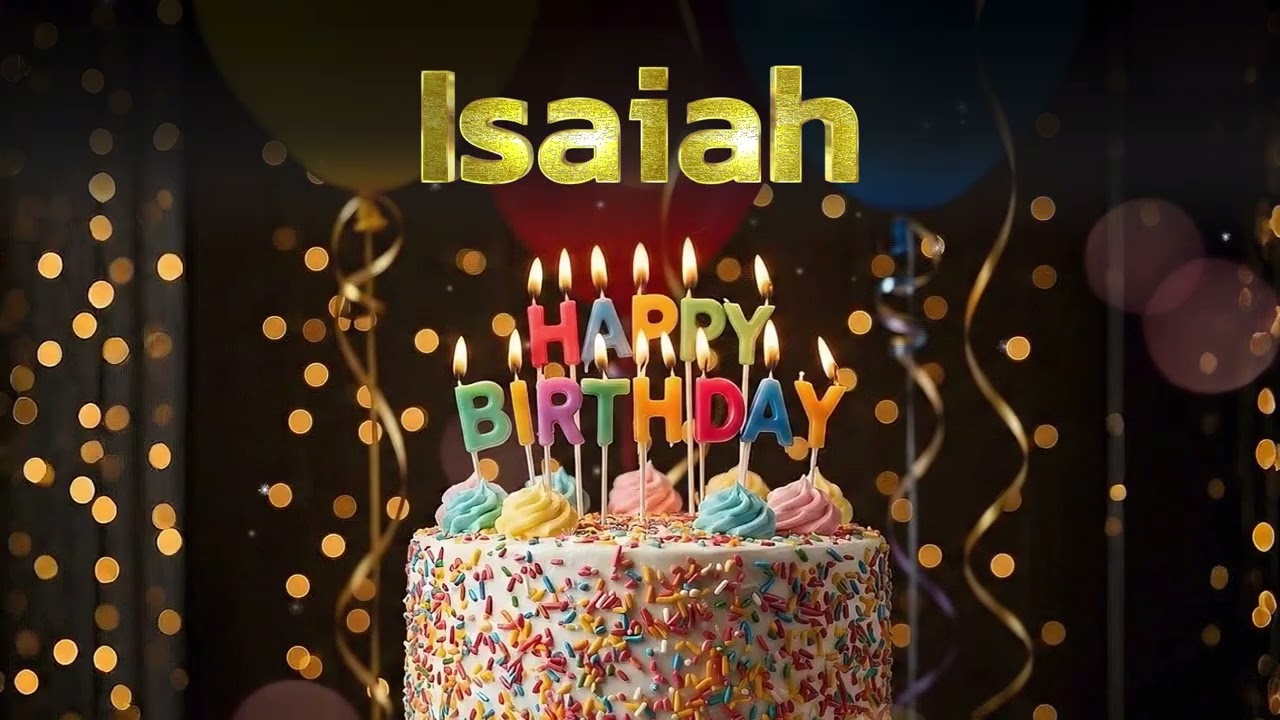 Isaiah Happy Birthday Song – Happy Birthday to You