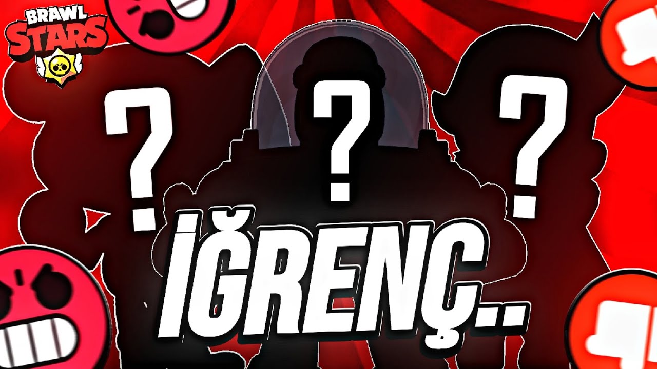 Oyuncuların EN NEFRET ETTİĞİ 10 Karakter *genelde* 😡 Brawl Stars