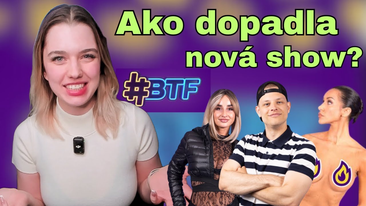 1. dojmy z novej show #BTF 😮