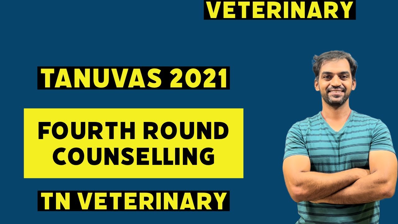 TANUVAS 2021 Fourth round counselling details