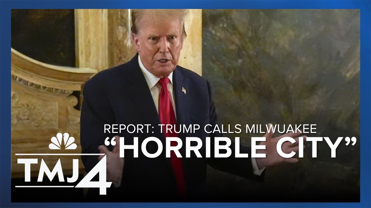 Trump reportedly calls Milwaukee a 'horrible city'