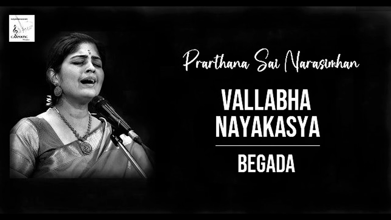 Vallabha Nayakasya Bhakto Bhavami / Begada / Rupakam / Dikshidar / Prarthana Sai Narasimhan