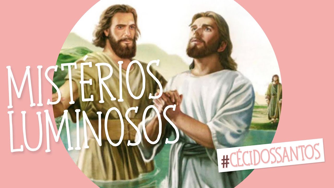 Mistérios Luminosos - Santo Terço