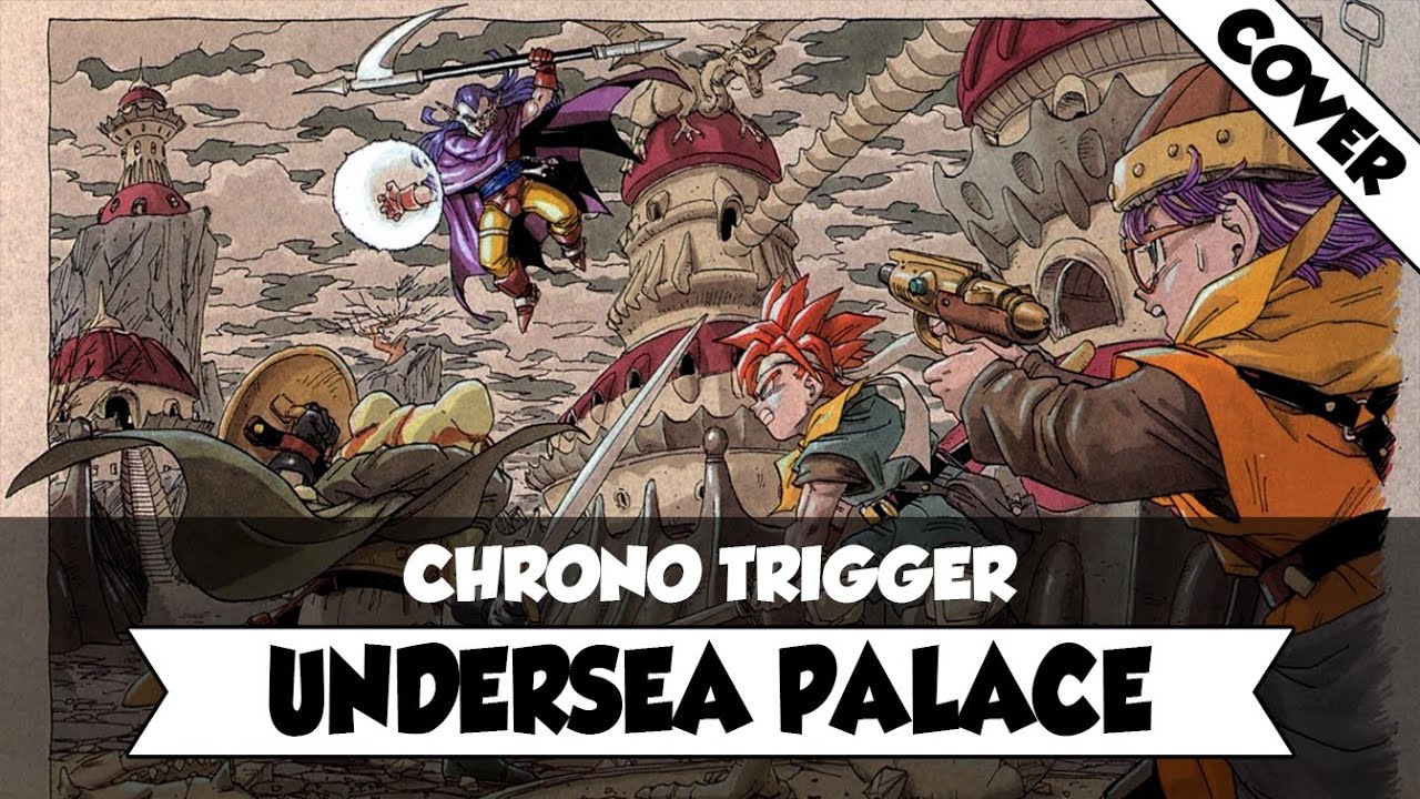 Chrono Trigger - Undersea Palace (Orchestral Cover)