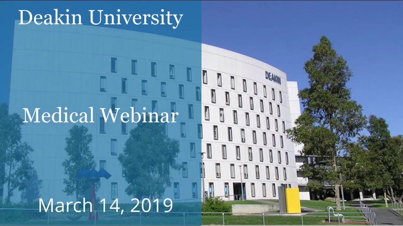 Deakin University Medicine Webinar - brought to you by KOM - March 14, 2018
