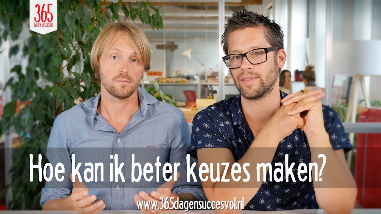 Hoe kan ik beter keuzes maken?