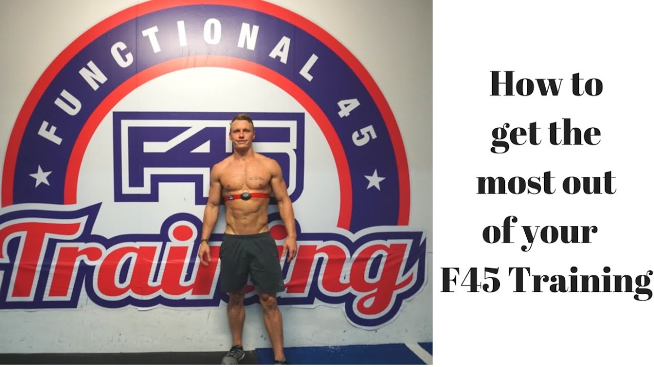How To Get The Most Out Of Your F45 Training
