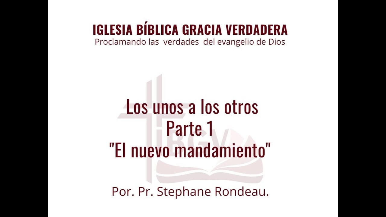 Escuela Dominical l: Los unos y Los Otros Parte 1  Iglesia - IBGV