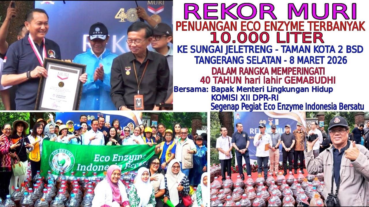 REKOR MURI PENUANGAN ECO ENZYME TERBANYAK 10.000 LITER  KE SUNGAI bersama MENTERI LINGKUNGAN HIDUP