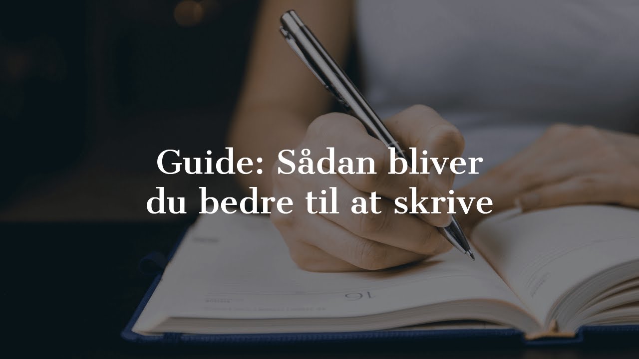 Forfatterfredag: Sådan bliver du bedre til at skrive