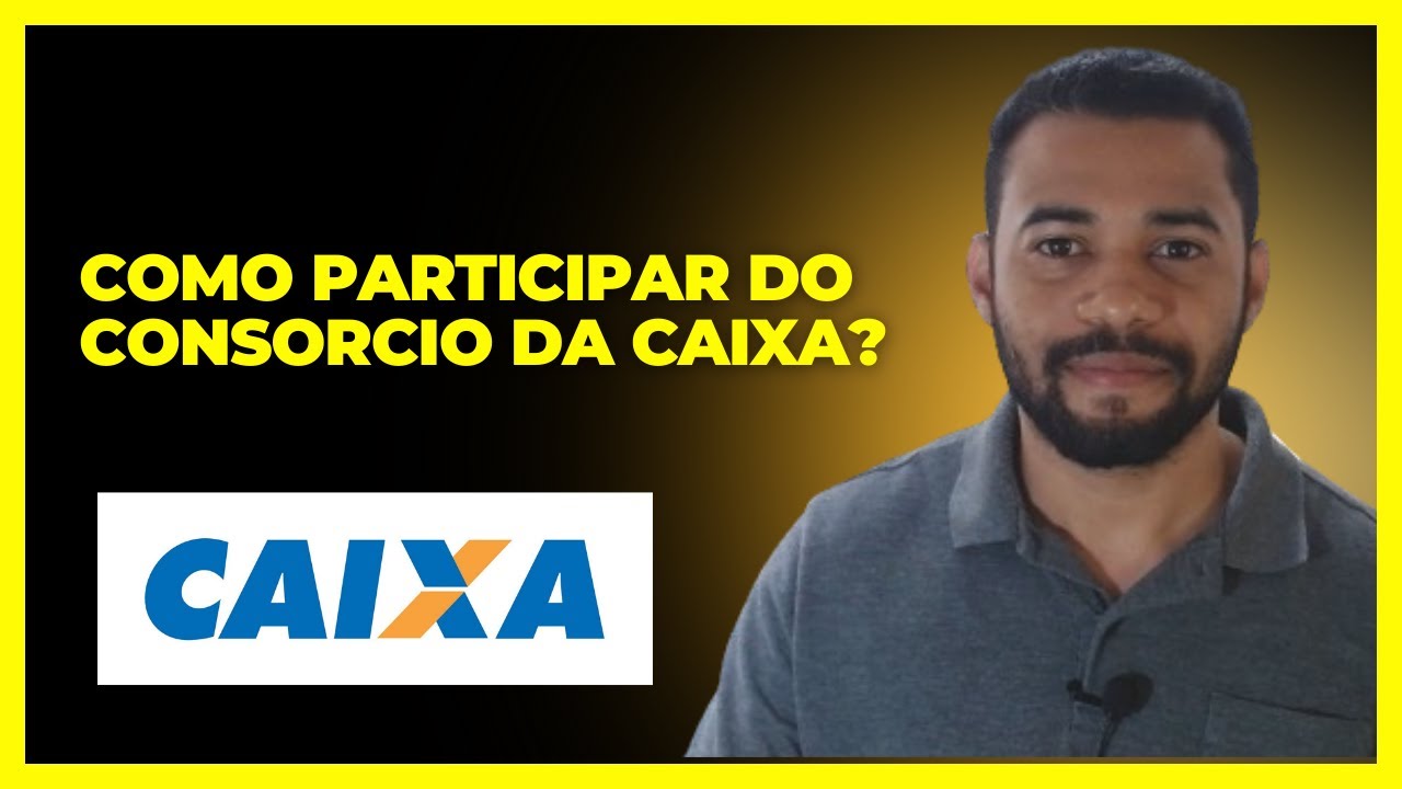 Como Participar do Consorcio da Caixa