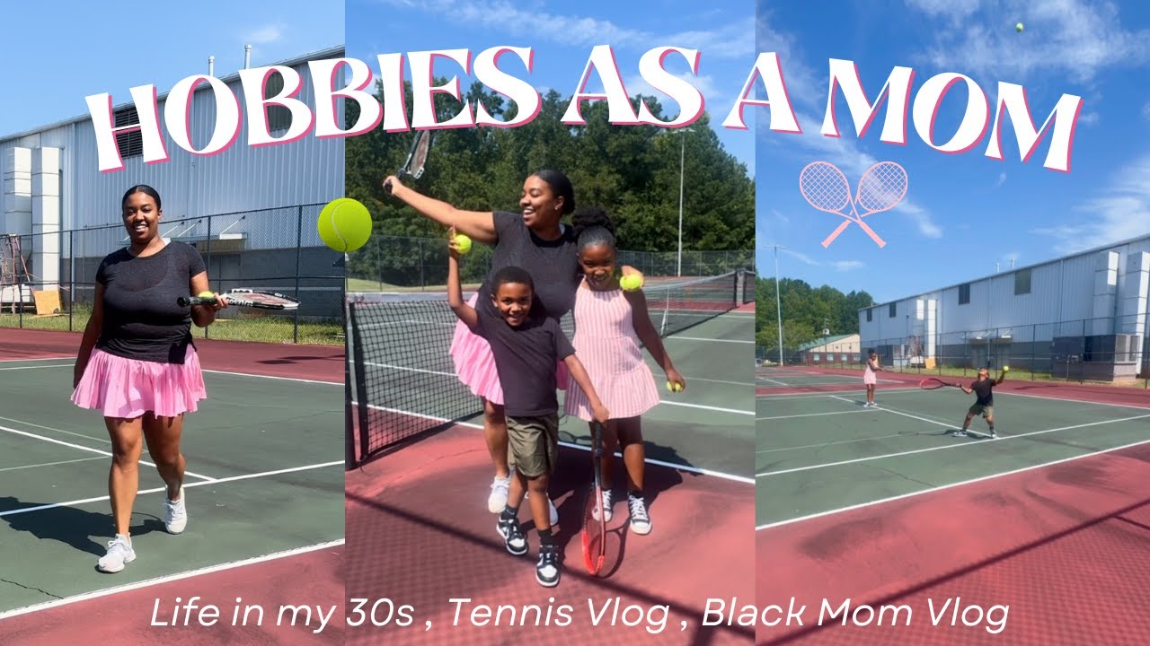 Finding Hobbies as a Mom 🎾🎀✨ | Life in my 30s | Tennis Vlog | Black Mom Vlog -- ASHLILARETA