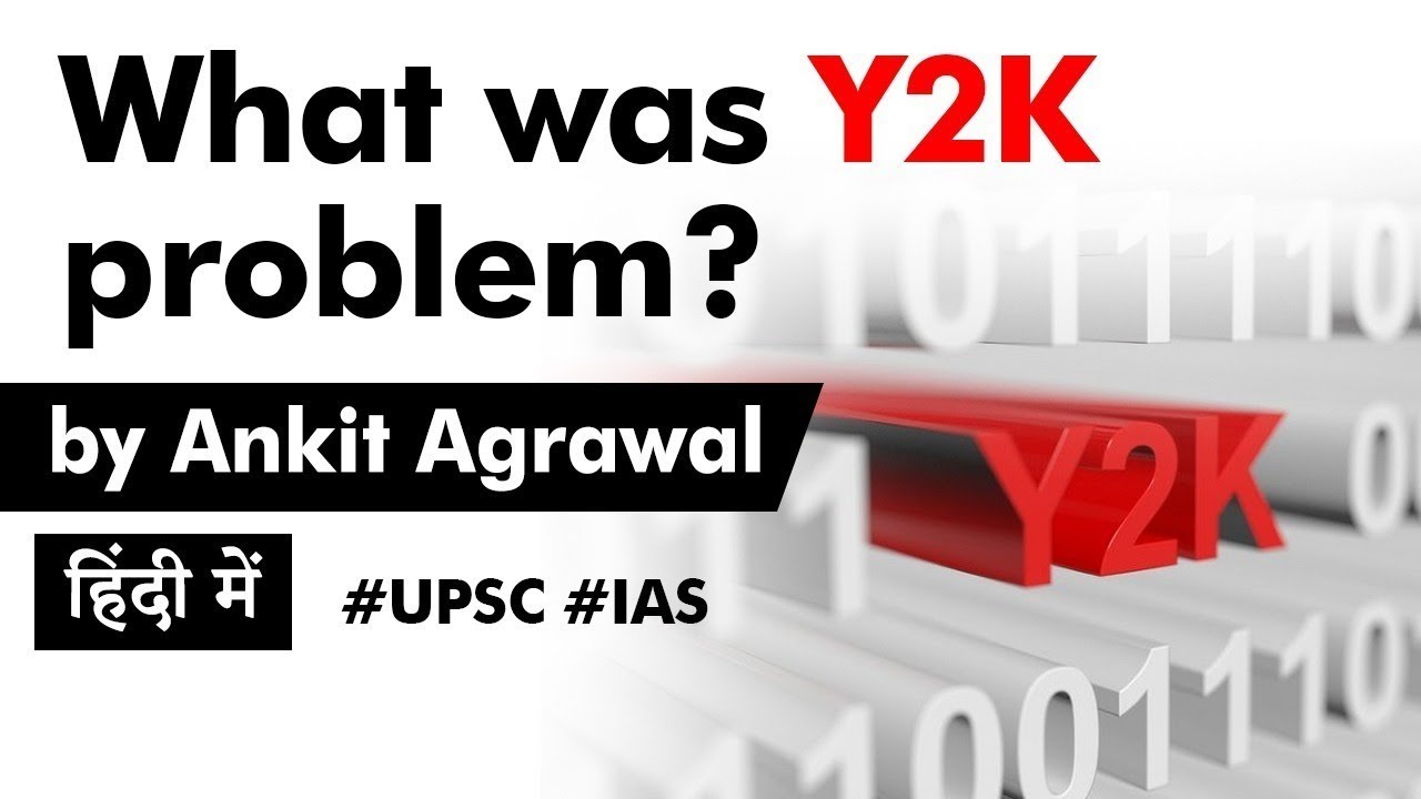 Y2K Problem explained - Global impact of Y2K problem, How y2k problem was solved? #UPSC2020