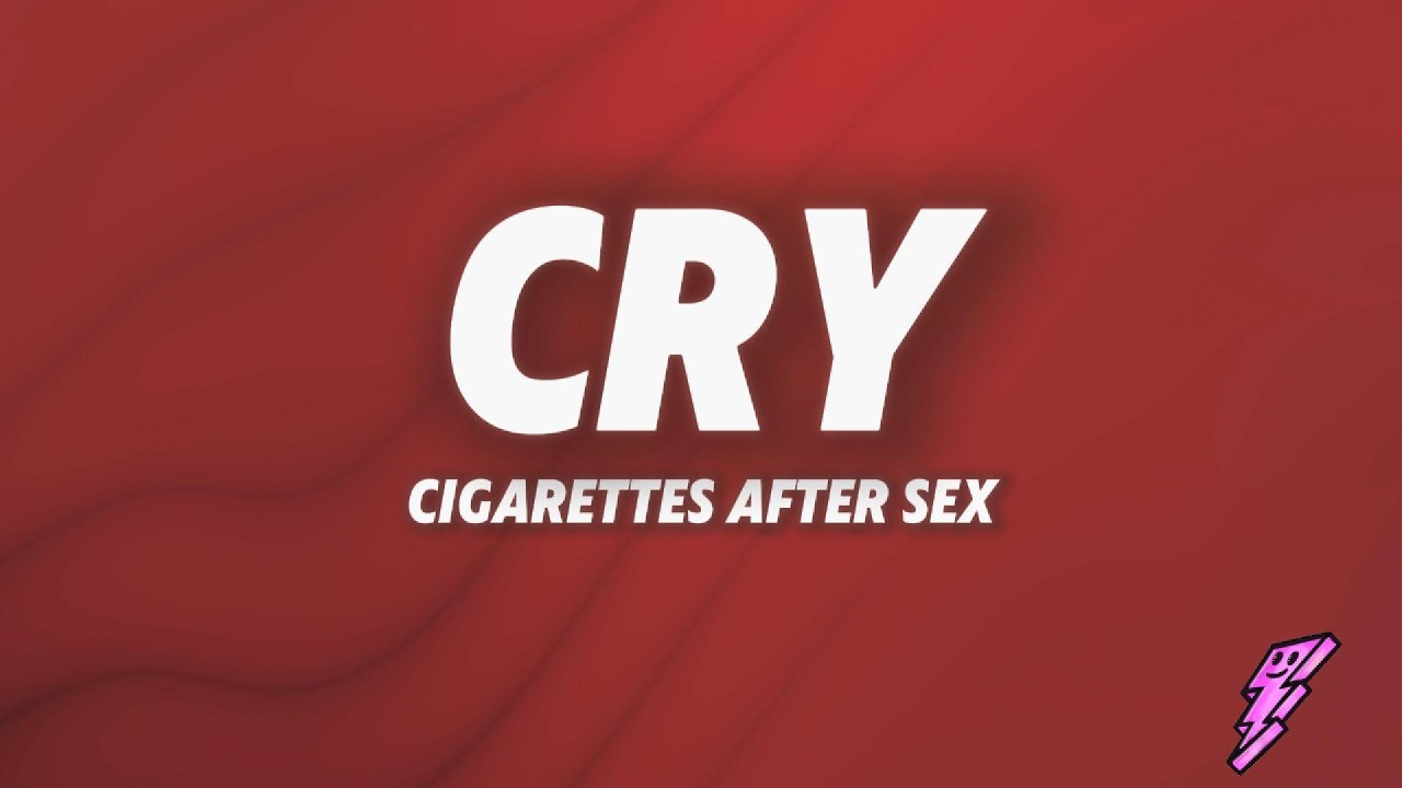 Cigarettes After Sex - Cry (Lyrics)