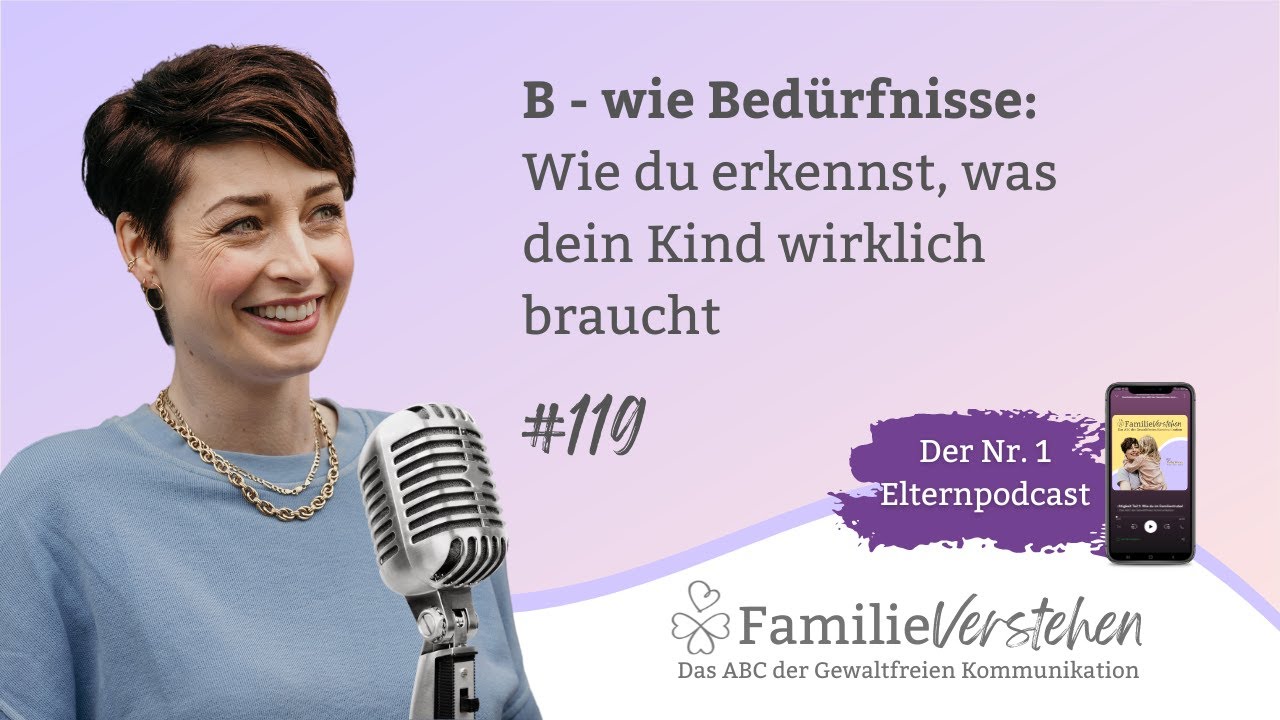 B - wie Bedürfnisse: Wie du erkennst, was dein Kind wirklich braucht