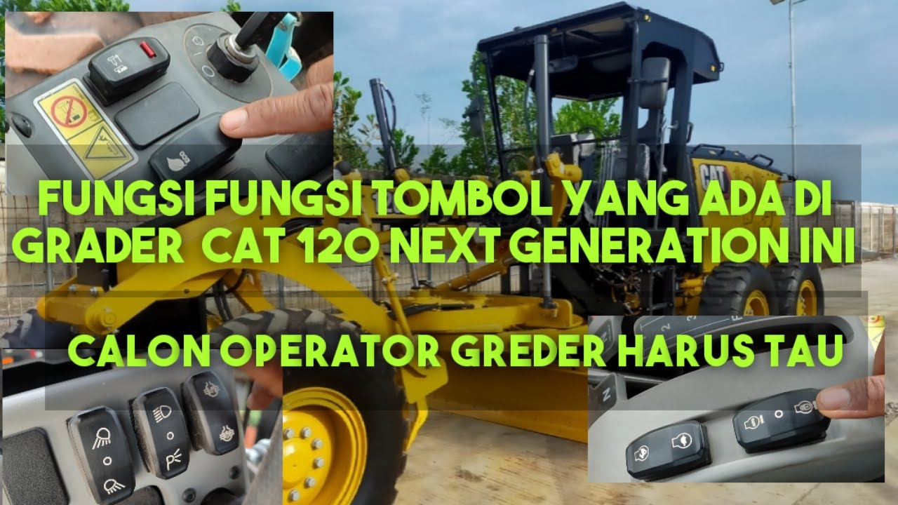 Fungsi tombol pada motor grader ||grader CAT 120 next generation