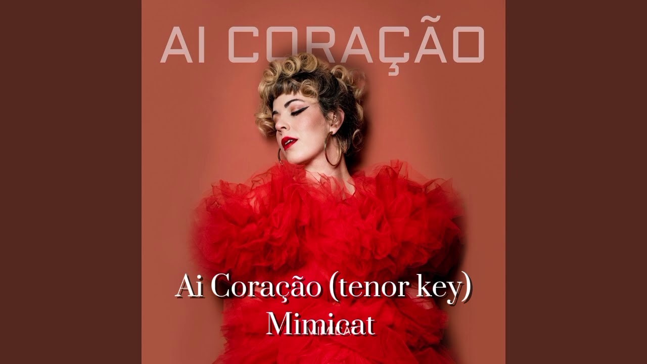 Mimicat - Ai Coração - LOWER key (for Tenors Karaoke) -9 semitones