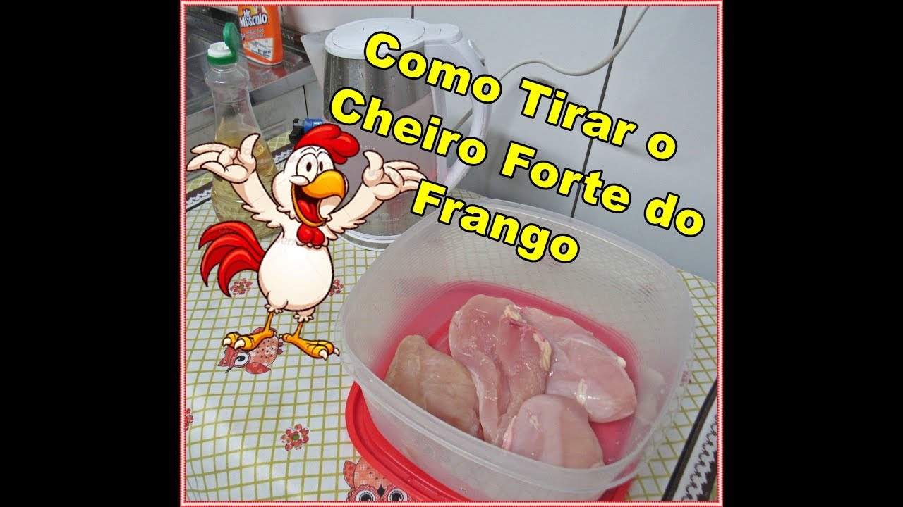 Como Tirar o Cheiro Forte do Frango