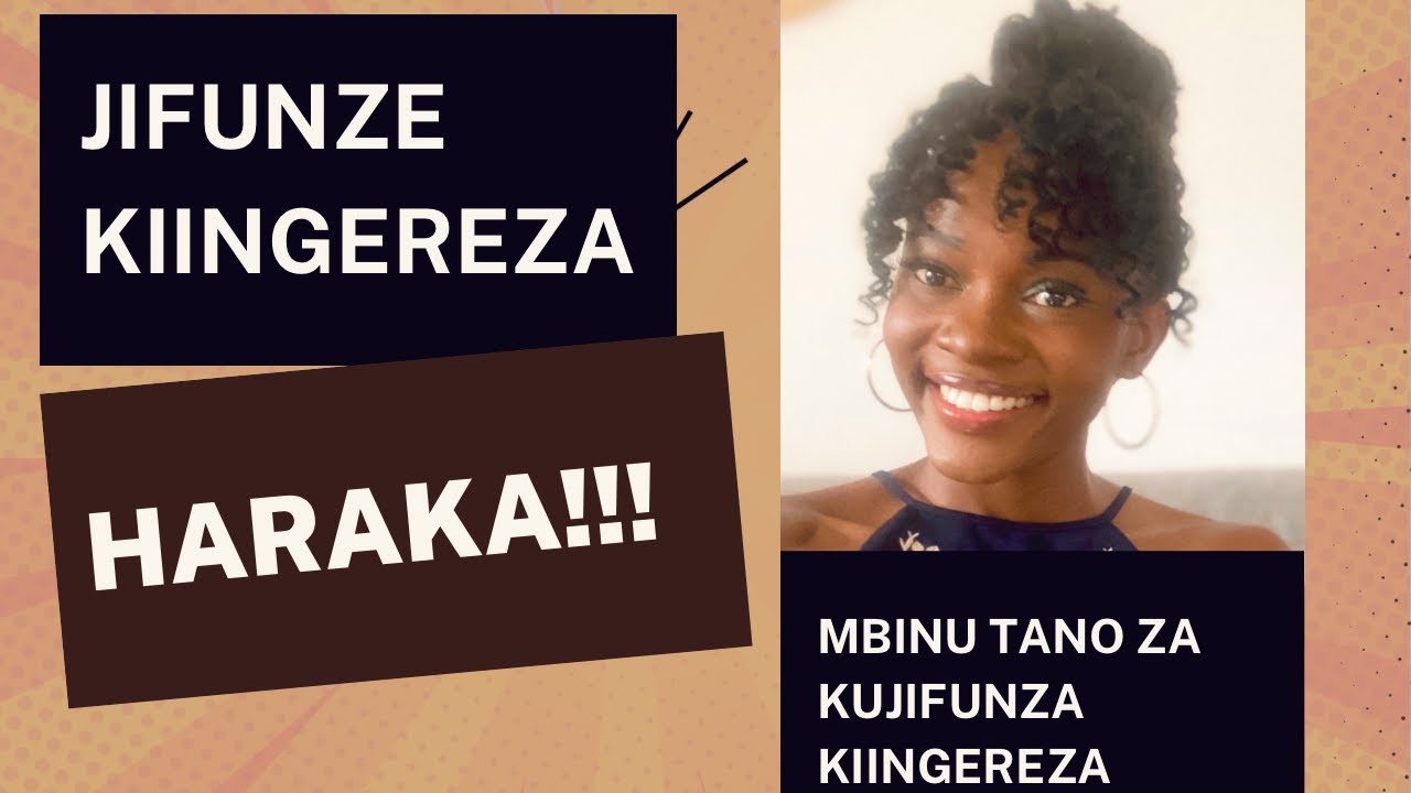 JIFUNZE KIINGEREZA HARAKA! MBINU 5 ZA KUJIFUNZA KIINGEREZA HARAKA: SOMO LA 40