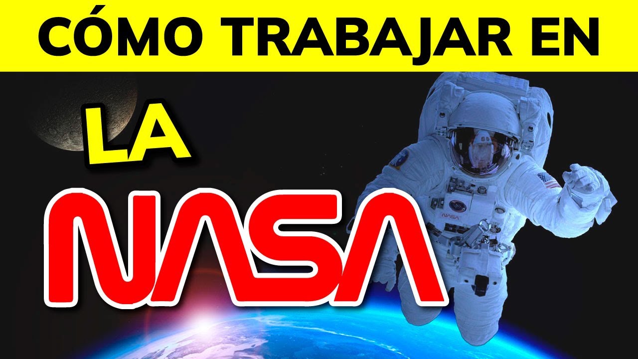 ¿Cómo trabajar en la NASA? - Requisitos, pago, beneficios y contras, etc...