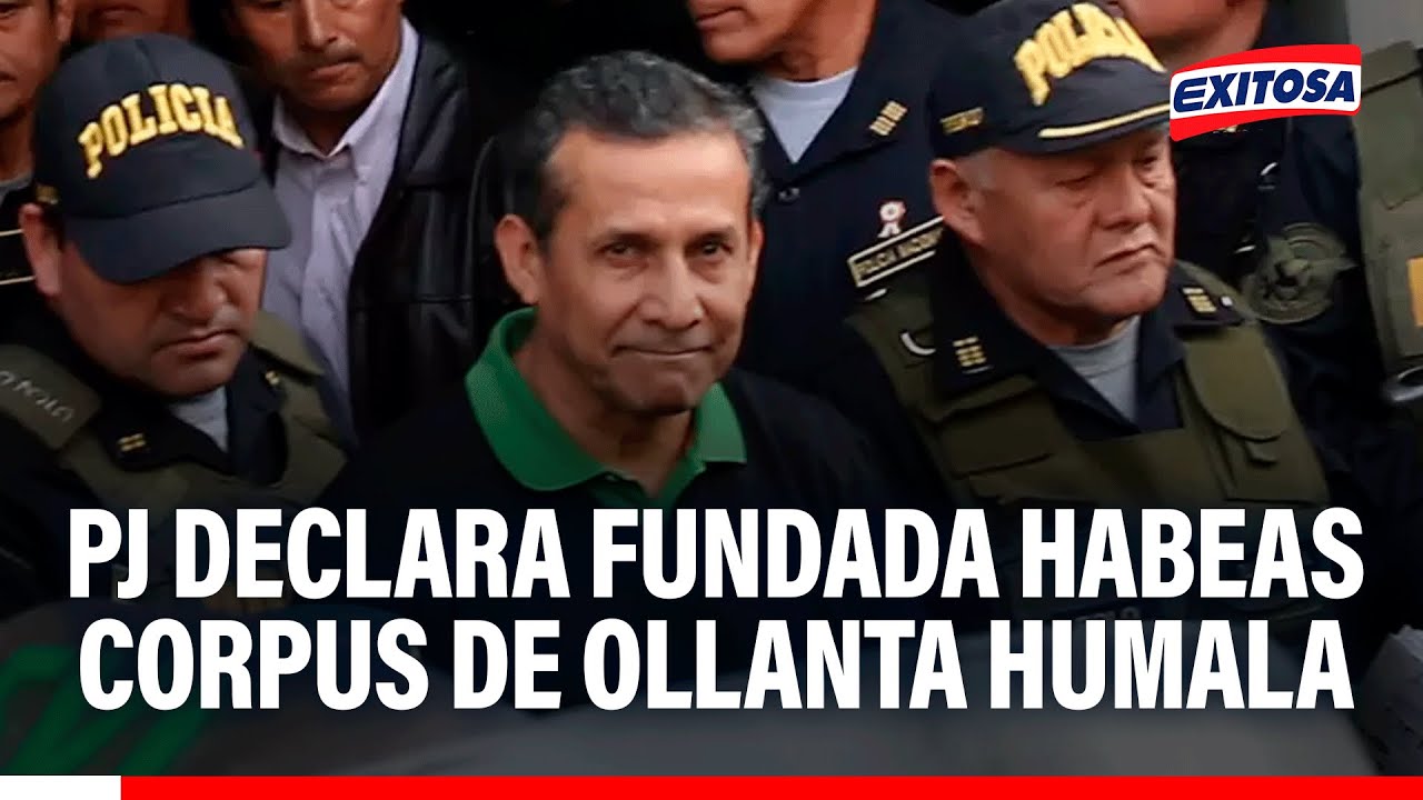 🔴🔵 Poder Judicial declara fundada habeas corpus de Ollanta Humala por detenci&oacute;n en adelanto de fallo