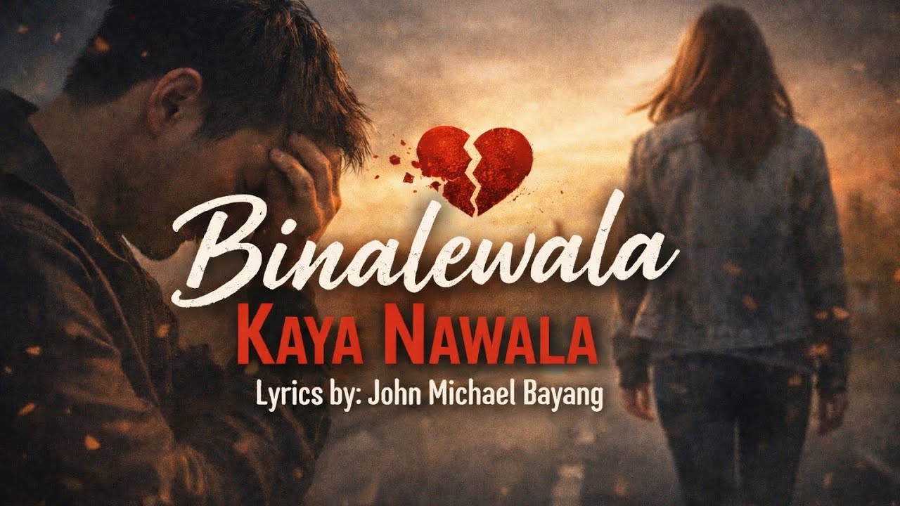 Binalewala,kaya nawala