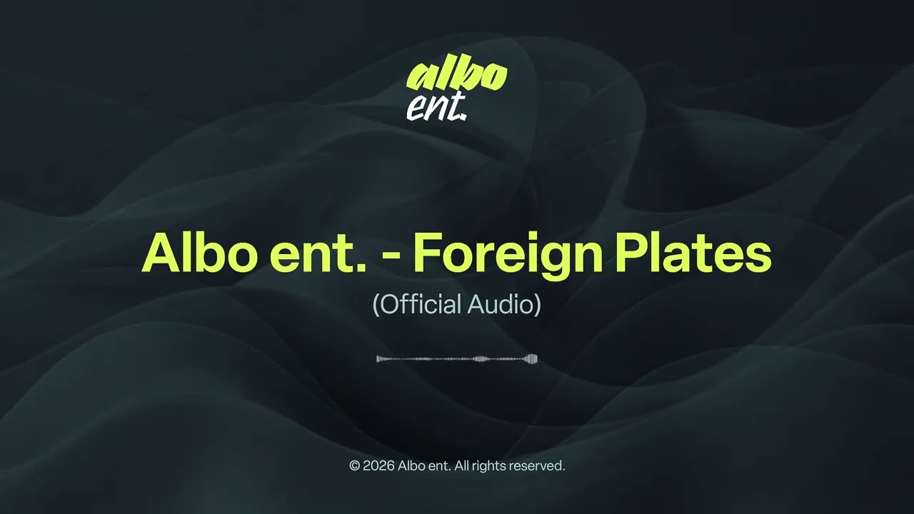 Albo ent - Foreign Plates | US Drill (Official Audio)