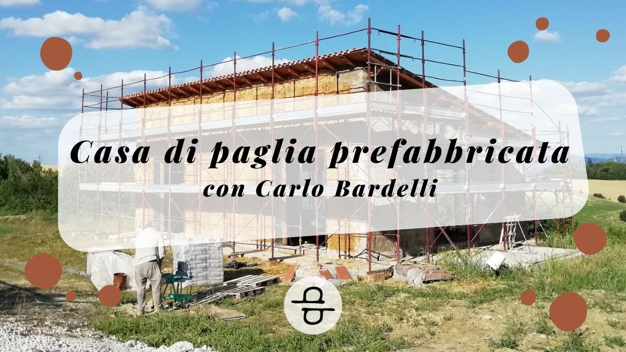 Casa di paglia prefabbricata / dalle Conversazioni sulla bioedilizia con Carlo Bardelli