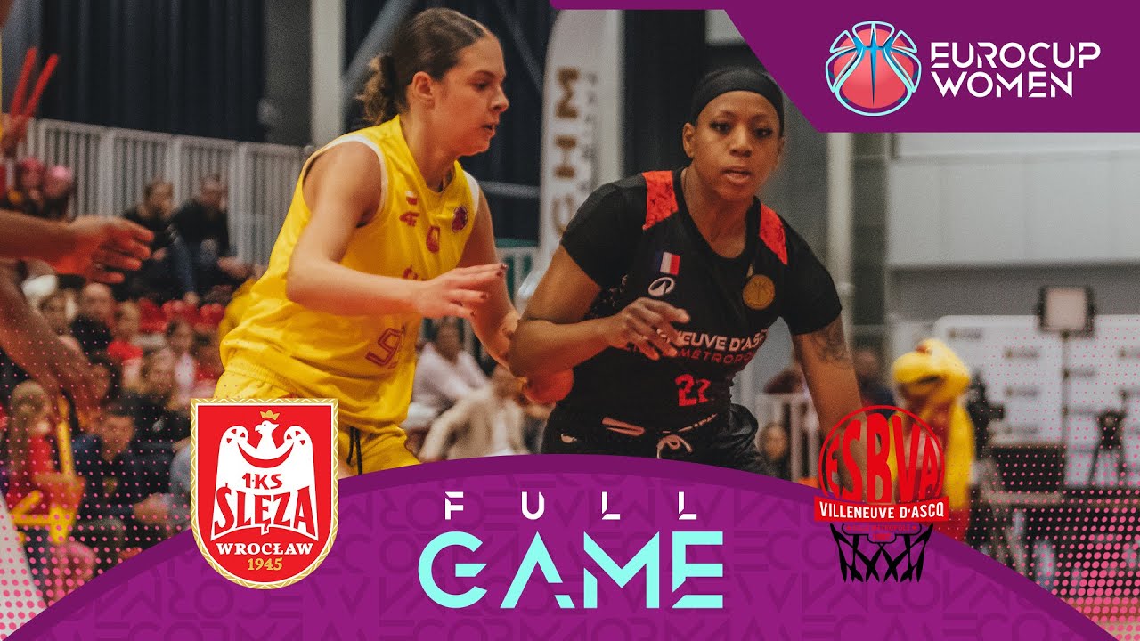 Regular Season | Sleza Wroclaw v Villeneuve d'Ascq LM | Full Basketball Game | EuroCup Women 2025-26