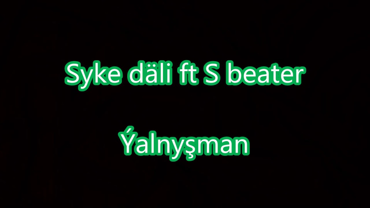Syke dali ft S beater-Yalnysman (Aydym sozleri) (Turkmen rap)