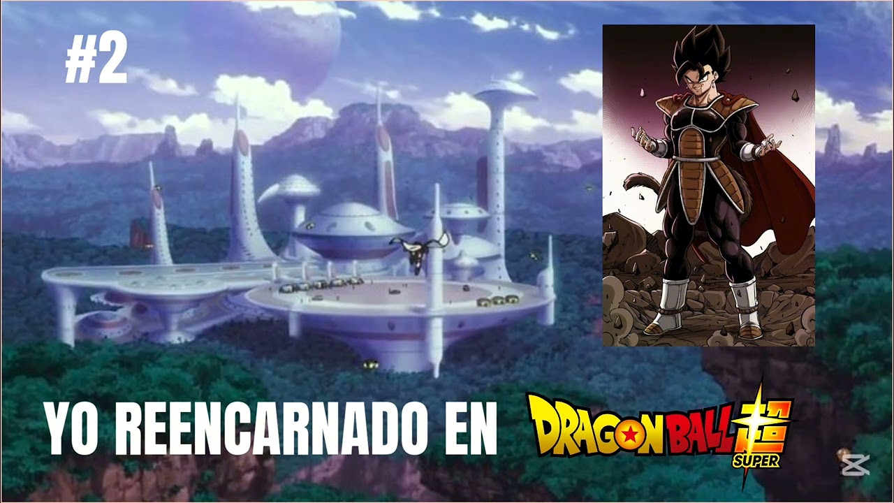 QHPS YO REENCARNABA EN DRAGON BALL CON UN SISTEMA //CAPITULO #2//
