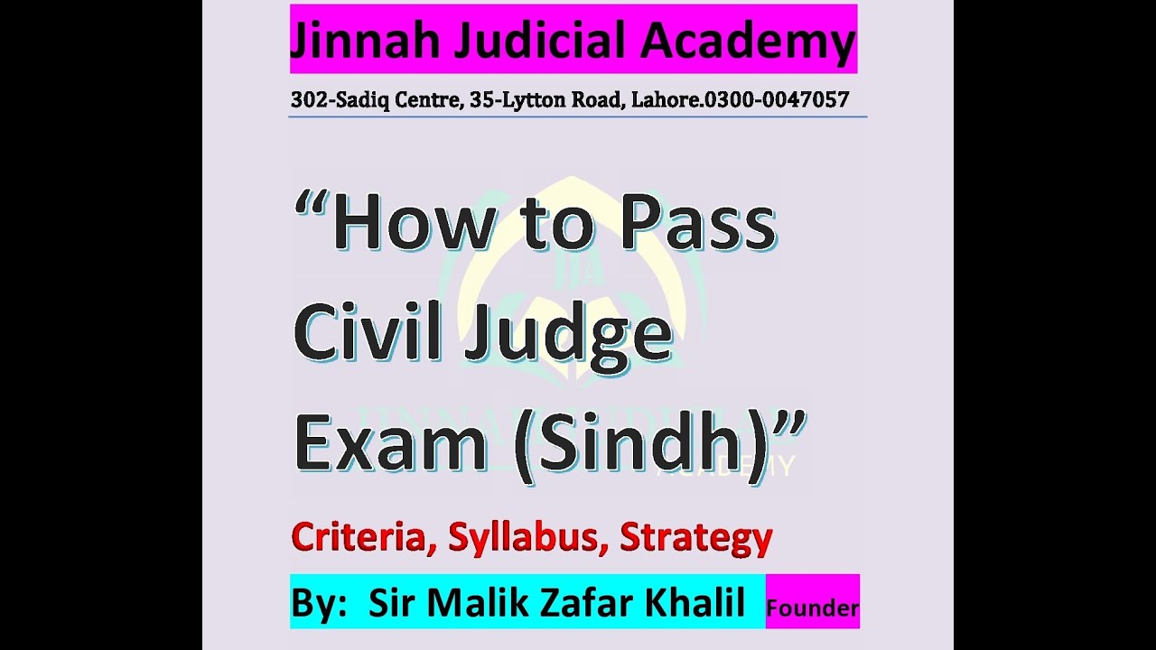 “How to Pass Civil Judge Exam (Sindh)”Criteria, Syllabus. By:  Sir Malik Zafar Khalil  (Founder JJA)