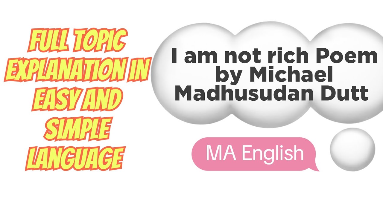 I am not rich Poem/Michael Madhusudan Dutt/MA English/English Grammar 