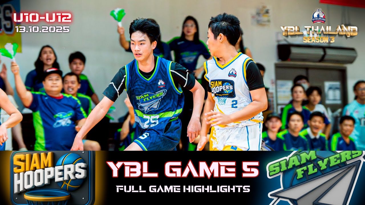 Siam Flyers vs Siam Hooper | U10 - U12 | GAME 5 Full Highlights | YBL THAILAND SEASON 3
