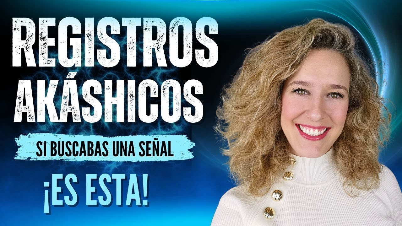 Registros Akáshicos: Si buscabas una señal, ¡Es esta!, por Carmen Solivera