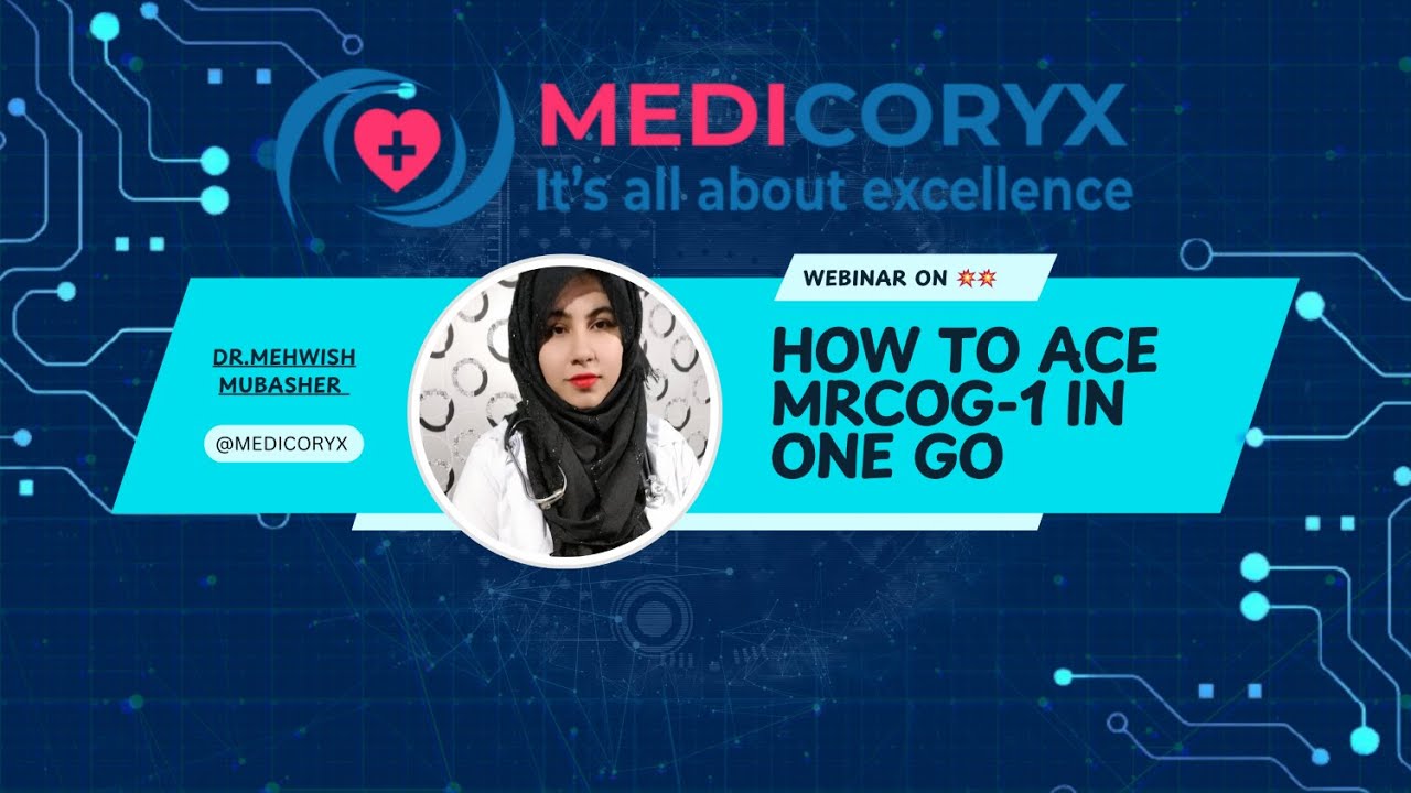 LEARN HOW TO ACE MRCOG-1 IN ONE GO WITH DR.MEHWISH