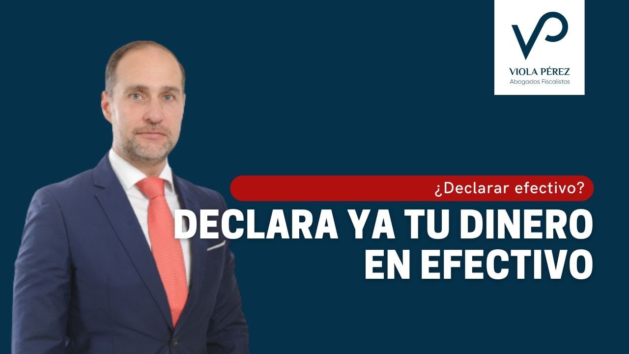 &iquest;Tengo que declarar el dinero en efectivo? | Abogados Fiscalistas responden