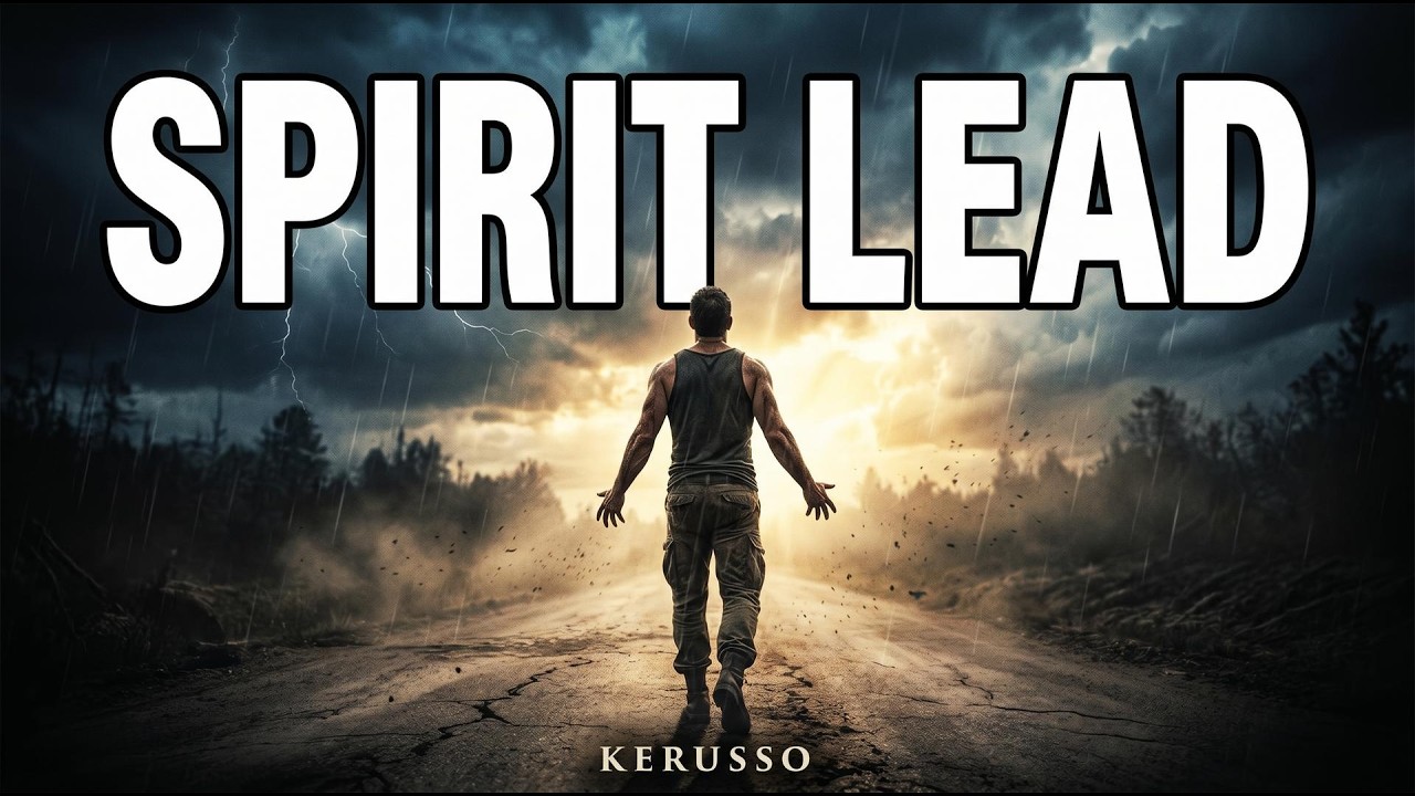 SPIRIT LEAD &mdash; Faith Music for Men Walking by the Holy Spirit | KERUSSO