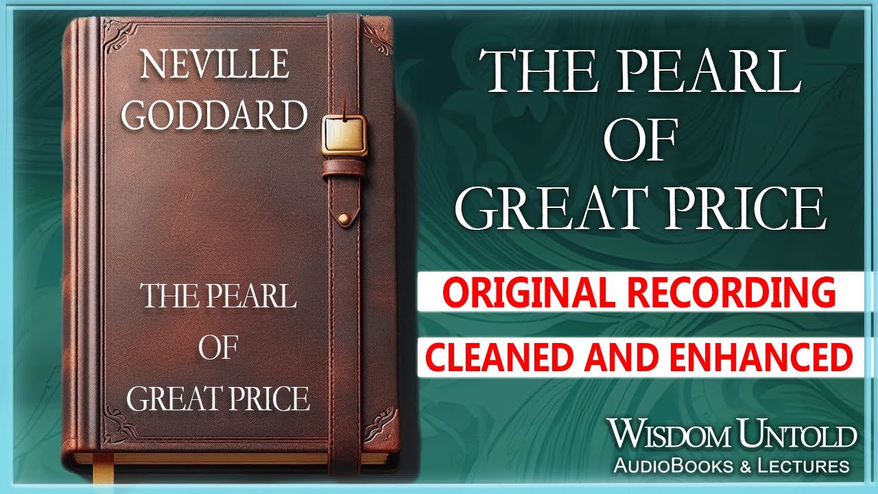 Neville Goddard - The Pearl of Great Price - Original Recording Enhanced