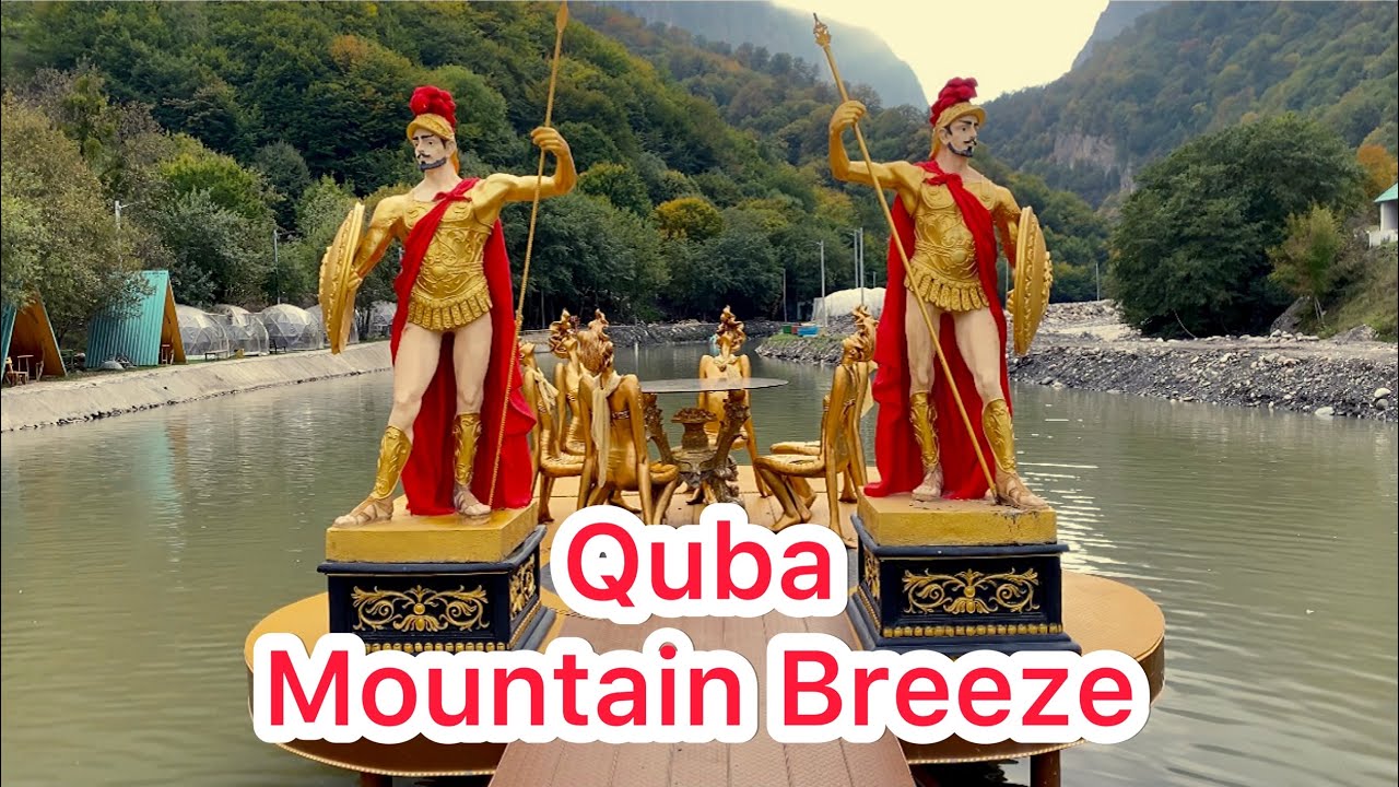 Quba, Mountain Breeze istrahet merkezi. Qubada istirahet merkezleri . Qubada gezmeli yerler
