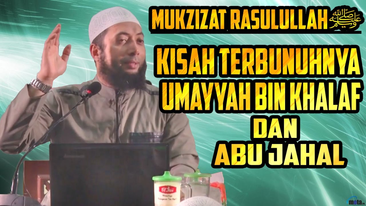 Kisah Terbunuhnya Umayyah Bin Kalaf & Abu Jahal ~ Ustadz Dr Khalid Basalamah, MA