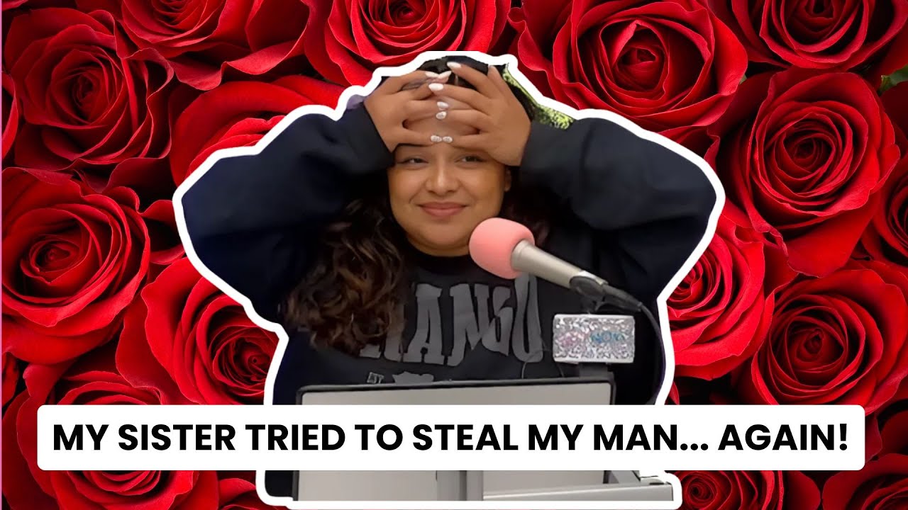 My Sister Tried to Steal My Man... Again! | Love Trap