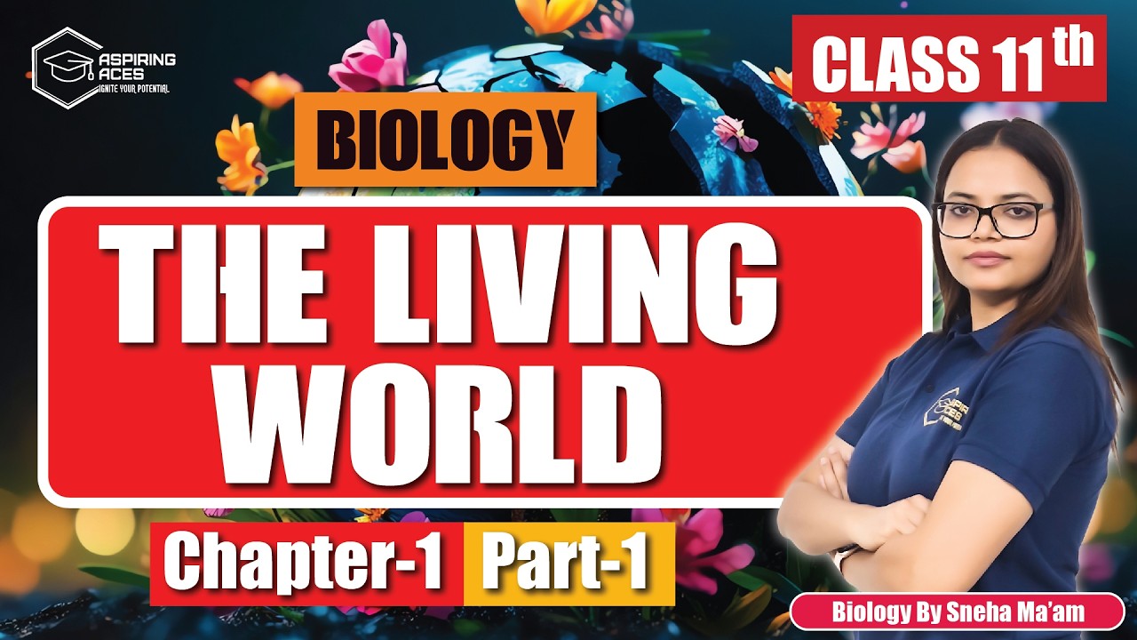 The Living World - Class 11 Biology Chapter 1 | Biodiversity & Classification | NEET & CBSE