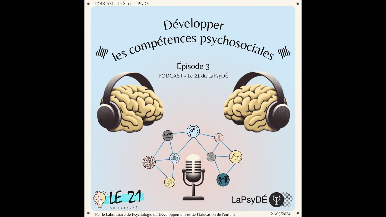 Développer les compétences psychosociales - Le Podcast du 21 #3