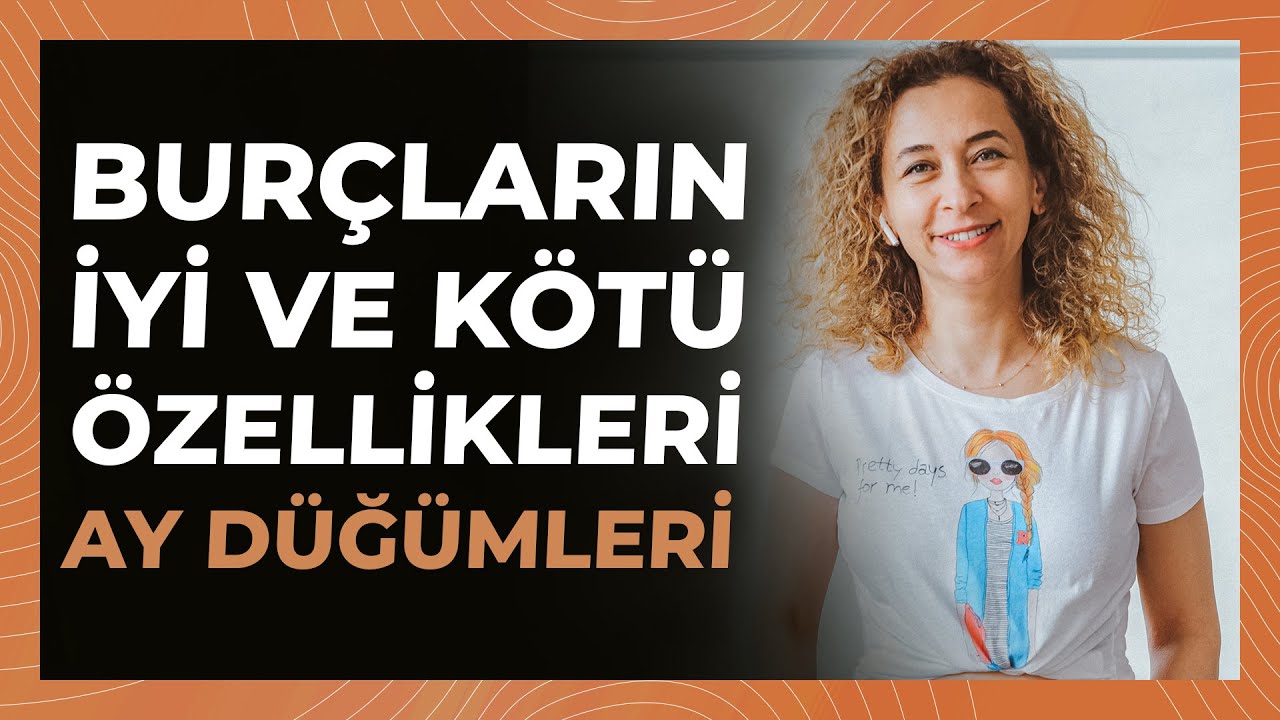Ay Düğümleri | Burçların İyi ve Kötü Özellikleri