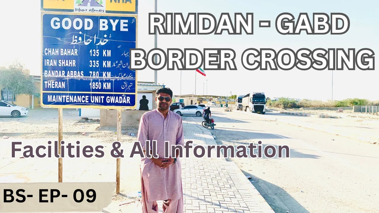 Rimadan Crossing border Gwadar | Gabd border crossing to Iran at 250 | BS-EP-9