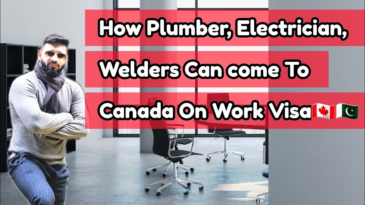 How Plumbers, Electrician, Welders Can Come To Canada | Complete Guide Life In  🇨🇦🇵🇰