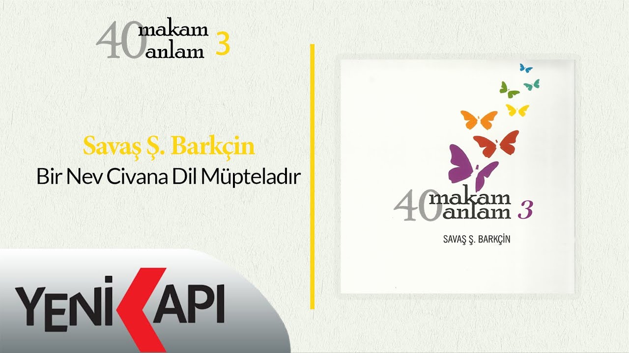 Savaş Ş. Barkçin - Bir Nev Civana Dil Müpteladır (Official Audio)