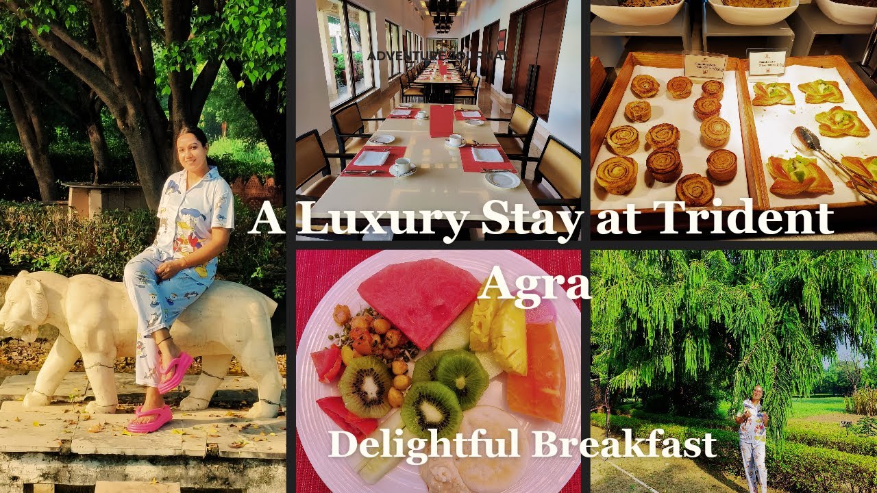 Trident Agra - Luxurious Five Star Hotel & Delightful Breakfast