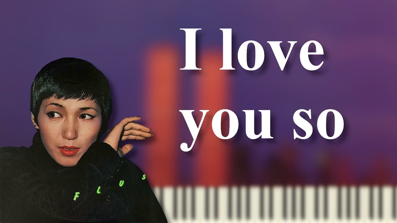 I love you so - Junko Ohashi - Piano tutorial